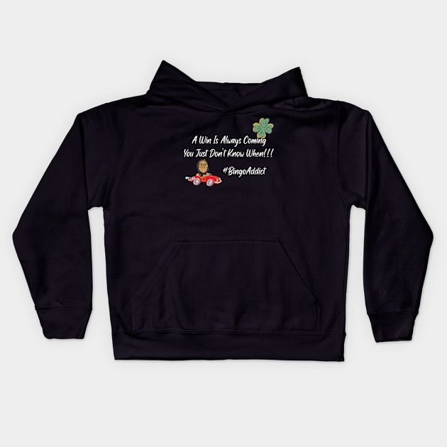 A Win is Coming Tee Kids Hoodie by Confessions Of A Bingo Addict